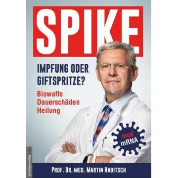 Spike - Impfung oder Genspritze?: Biowaffe, Dauerschäden, Heilung Taschenbuch
